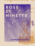 Alphonse Daudet - Rose et Ninette.