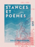 Sully Prudhomme - Stances et Poèmes.
