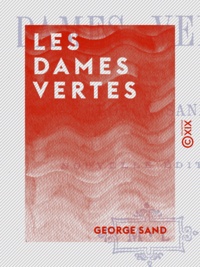 George Sand - Les Dames vertes.