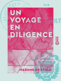 Madame Stolz (de) - Un voyage en diligence.