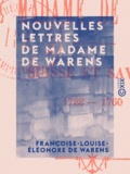 Françoise-Louise-Éléonore de Warens et François Mugnier - Nouvelles lettres de Madame de Warens - Suisse et Savoie, 1722-1760.