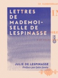 Julie de Lespinasse et Jules Janin - Lettres de Mademoiselle de Lespinasse.