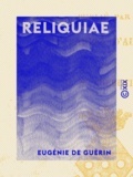 Eugénie de Guérin et Jules Barbey d'Aurevilly - Reliquiae.