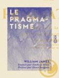 William James et Émile le Brun - Le Pragmatisme.