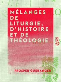 Prosper Guéranger et Charles Couturier - Mélanges de liturgie, d'histoire et de théologie - 1830-1837.