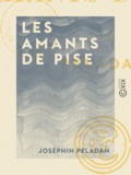 Joséphin Péladan - Les Amants de Pise.