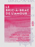 Jules Barbey d'Aurevilly et Adolphe Lalauze - Le Bric-à-brac de l'amour.
