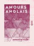 Augustin Filon - Amours anglais - Nouvelles.