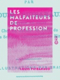 Louis Puibaraud - Les Malfaiteurs de profession.