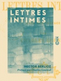 Hector Berlioz et Charles Gounod - Lettres intimes.