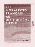 Jules Barni - Les Moralistes français au dix-huitième siècle.