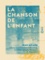 Jean Aicard et Timoléon Lobrichon - La Chanson de l'enfant.