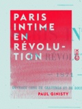 Paul Ginisty - Paris intime en révolution - 1871.