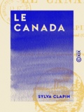 Sylva Clapin - Le Canada - La France transatlantique.