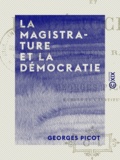Georges Picot - La Magistrature et la Démocratie - Une épuration radicale.