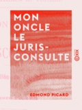Edmond Picard - Mon oncle le jurisconsulte.