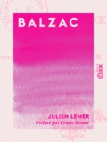 Julien Lemer et Ernest Renan - Balzac - Sa vie, son œuvre.