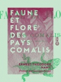 Ernest-Théodore Hamy et Georges Révoil - Faune et flore des pays Çomalis - Afrique orientale.