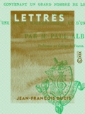 Jean-François Ducis et Paul Albert - Lettres.