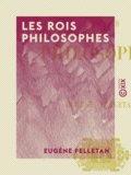 Eugène Pelletan - Les Rois philosophes.