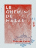Édouard Cadol - Le Chemin de Mazas.