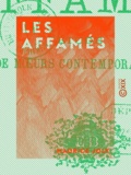 Maurice Joly - Les Affamés - Étude de mœurs contemporaines.