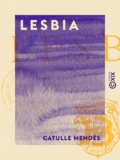 Catulle Mendès - Lesbia.