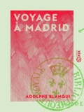 Adolphe Blanqui - Voyage à Madrid - Août et septembre 1826.