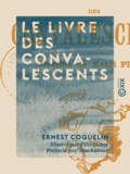Ernest Coquelin et Henri Pille - Le Livre des convalescents.