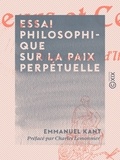 Emmanuel Kant et Charles Lemonnier - Essai philosophique sur la paix perpétuelle.
