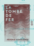 Hendrik Conscience et Félix Coveliers - La Tombe de fer.