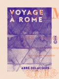 Abbé Delacquis et  Mercier - Voyage à Rome.