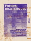 Aleksandr Sergeevic Puskin et Ivan Sergeevic Turgenev - Poèmes dramatiques.