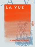 Raymond Roussel - La Vue.