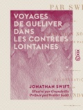 Jonathan Swift et  Grandville - Voyages de Gulliver dans les contrées lointaines.