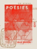 Jean Reboul - Poésies - Précédées d'une notice biographique et littéraire.