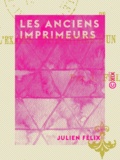 Julien Félix - Les Anciens Imprimeurs - Certificat de l'examen universitaire d'un imprimeur rouennais.