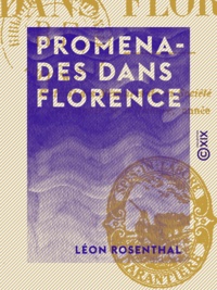 Léon Rosenthal - Promenades dans Florence.