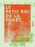Henry Gauthier-Villars - Le Petit roi de la forêt.