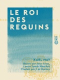 Karl May et Jules Férat - Le Roi des requins.