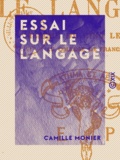 Camille Monier - Essai sur le langage - Résumé de cinq leçons au Collège de France.