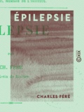 Charles Féré - Épilepsie.