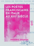 Frédéric Ozanam - Les Poètes franciscains en Italie au XIIIe siècle.