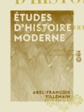 Abel-François Villemain - Études d'histoire moderne.