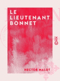Hector Malot - Le Lieutenant Bonnet.