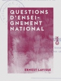 Ernest Lavisse - Questions d'enseignement national.