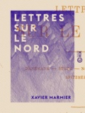 Xavier Marmier - Lettres sur le Nord.