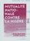 Jean-Baptiste André Godin - Mutualité nationale contre la misère - Pétition et proposition de loi à la Chambre des députés.