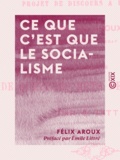 Félix Aroux et Emile Littré - Ce que c'est que le socialisme - Projet de discours à un congrès.