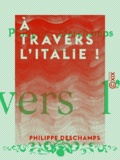 Philippe Deschamps - À travers l'Italie ! - 1903.